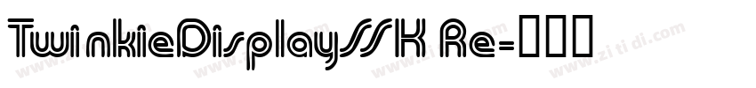 TwinkieDisplaySSK Re字体转换